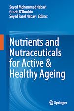Télécharger le livre :  Nutrients and Nutraceuticals for Active & Healthy Ageing