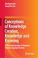 Télécharger le livre :  Conceptions of Knowledge Creation, Knowledge and Knowing