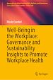 Télécharger le livre :  Well-Being in the Workplace: Governance and Sustainability Insights to Promote Workplace Health
