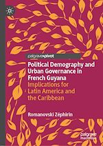Télécharger le livre :  Political Demography and Urban Governance in French Guyana