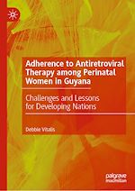 Télécharger le livre :  Adherence to Antiretroviral Therapy among Perinatal Women in Guyana