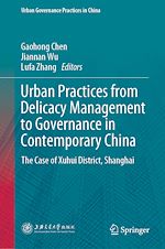 Télécharger le livre :  Urban Practices from Delicacy Management to Governance in Contemporary China