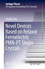 Télécharger le livre :  Novel Devices Based on Relaxor Ferroelectric PMN-PT Single Crystals