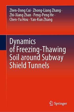 Téléchargez le livre :  Dynamics of Freezing-Thawing Soil around Subway Shield Tunnels