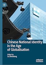 Télécharger le livre :  Chinese National Identity in the Age of Globalisation