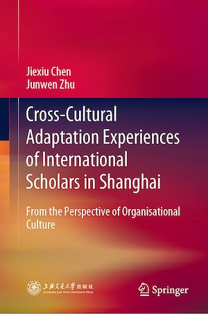 Téléchargez le livre :  Cross-Cultural Adaptation Experiences of International Scholars in Shanghai