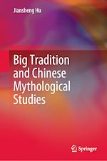 Télécharger le livre :  Big Tradition and Chinese Mythological Studies