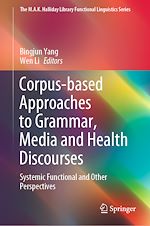 Télécharger le livre :  Corpus-based Approaches to Grammar, Media and Health Discourses