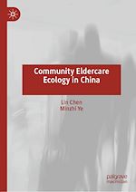 Télécharger le livre :  Community Eldercare Ecology in China