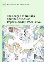 Download this eBook The League of Nations and the East Asian Imperial Order, 1920–1946