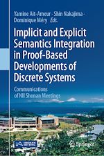 Download this eBook Implicit and Explicit Semantics Integration in Proof-Based Developments of Discrete Systems