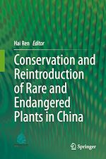 Télécharger le livre :  Conservation and Reintroduction of Rare and Endangered Plants in China