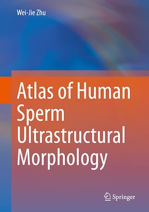 Téléchargez le livre :  Atlas of Human Sperm Ultrastructural Morphology