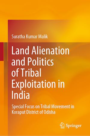 Téléchargez le livre :  Land Alienation and Politics of Tribal Exploitation in India
