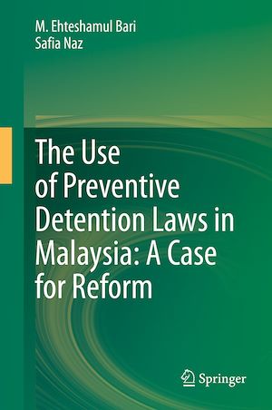 Téléchargez le livre :  The Use of Preventive Detention Laws in Malaysia: A Case for Reform