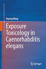 Télécharger le livre :  Exposure Toxicology in Caenorhabditis elegans