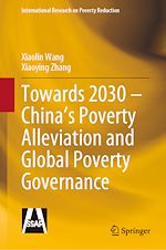 Télécharger le livre :  Towards 2030 – China's Poverty Alleviation and Global Poverty Governance