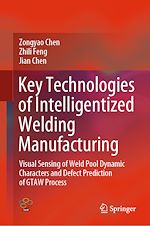 Télécharger le livre :  Key Technologies of Intelligentized Welding Manufacturing