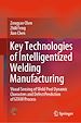 Télécharger le livre :  Key Technologies of Intelligentized Welding Manufacturing
