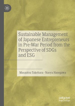 Téléchargez le livre :  Sustainable Management of Japanese Entrepreneurs in Pre-War Period from the Perspective of SDGs and ESG