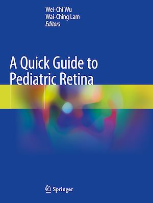 Téléchargez le livre :  A Quick Guide to Pediatric Retina