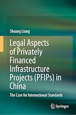 Télécharger le livre :  Legal Aspects of Privately Financed Infrastructure Projects (PFIPs) in China