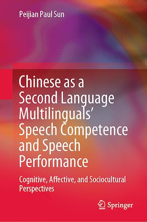 Téléchargez le livre :  Chinese as a Second Language Multilinguals' Speech Competence and Speech Performance
