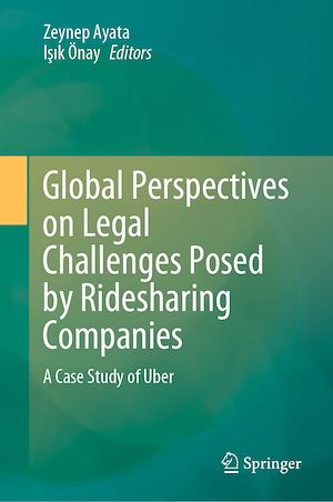Téléchargez le livre :  Global Perspectives on Legal Challenges Posed by Ridesharing Companies