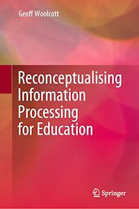 Téléchargez le livre :  Reconceptualising Information Processing for Education