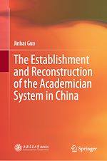 Télécharger le livre :  The Establishment and Reconstruction of the Academician System in China