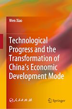 Télécharger le livre :  Technological Progress and the Transformation of China's Economic Development Mode