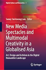 Télécharger le livre :  New Media Spectacles and Multimodal Creativity in a Globalised Asia