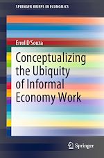 Télécharger le livre :  Conceptualizing the Ubiquity of Informal Economy Work