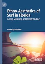 Télécharger le livre :  Ethno-Aesthetics of Surf in Florida