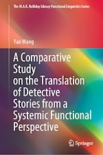 Télécharger le livre :  A Comparative Study on the Translation of Detective Stories from a Systemic Functional Perspective