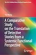 Télécharger le livre :  A Comparative Study on the Translation of Detective Stories from a Systemic Functional Perspective
