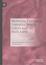 Télécharger le livre :  Mysterious Pyongyang: Cosmetics, Beauty Culture and North Korea