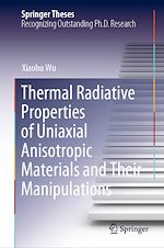 Télécharger le livre :  Thermal Radiative Properties of Uniaxial Anisotropic Materials and Their Manipulations