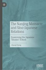 Télécharger le livre :  The Nanjing Massacre and Sino-Japanese Relations