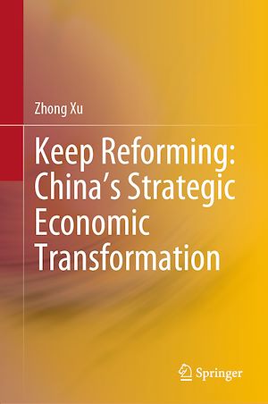 Téléchargez le livre :  Keep Reforming: China's Strategic Economic Transformation