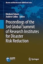 Télécharger le livre :  Proceedings of the 3rd Global Summit of Research Institutes for Disaster Risk Reduction