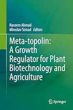 Télécharger le livre :  Meta-topolin: A Growth Regulator for Plant Biotechnology and Agriculture