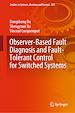 Télécharger le livre :  Observer-Based Fault Diagnosis and Fault-Tolerant Control for Switched Systems