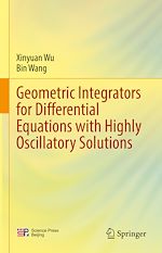 Télécharger le livre :  Geometric Integrators for Differential Equations with Highly Oscillatory Solutions