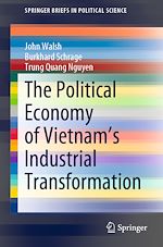 Télécharger le livre :  The Political Economy of Vietnam's Industrial Transformation