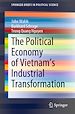 Télécharger le livre :  The Political Economy of Vietnam's Industrial Transformation