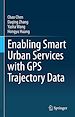 Télécharger le livre :  Enabling Smart Urban Services with GPS Trajectory Data