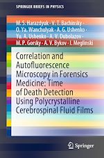 Télécharger le livre :  Correlation and Autofluorescence Microscopy in Forensics Medicine: Time of Death Detection Using Polycrystalline Cerebrospinal Fluid Films
