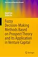 Télécharger le livre :  Fuzzy Decision-Making Methods Based on Prospect Theory and Its Application in Venture Capital