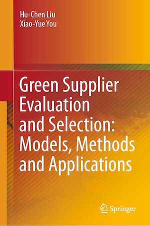 Téléchargez le livre :  Green Supplier Evaluation and Selection: Models, Methods and Applications